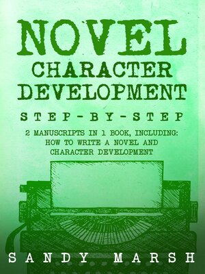 cover image of Novel Character Development, 2 Manuscripts in 1 Book